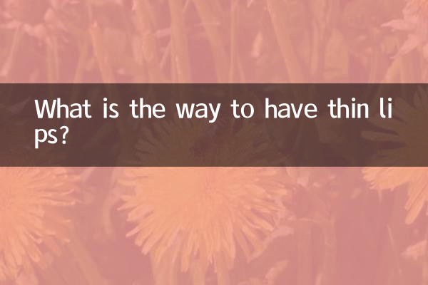 What is the way to have thin lips?