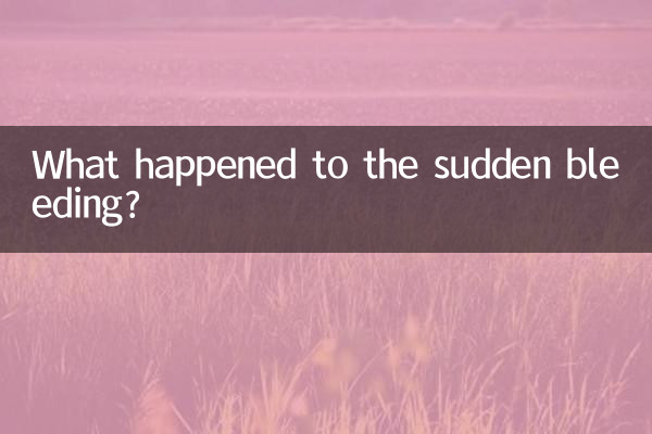What happened to the sudden bleeding?