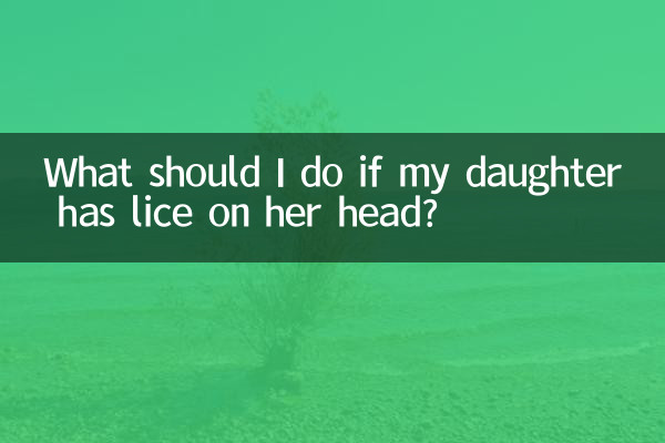 Que dois-je faire si ma fille a des poux sur la tête ?