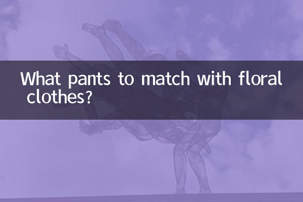 Que calças combinar com roupas florais?