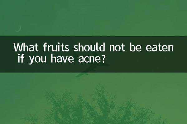 What fruits should not be eaten if you have acne?