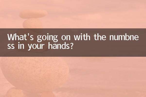What's going on with the numbness in your hands?