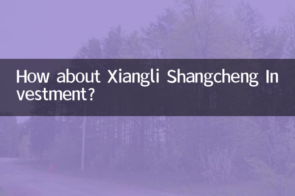 Qu’en est-il de l’investissement à Xiangli Shangcheng ?