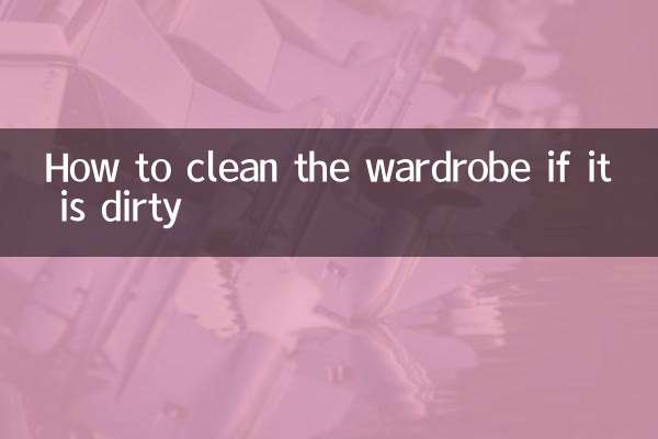 How to clean the wardrobe if it is dirty