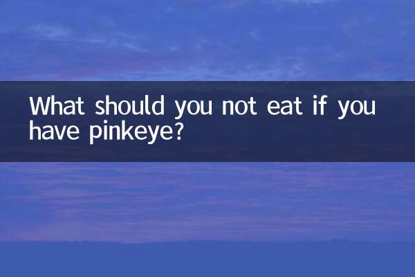 What should you not eat if you have pinkeye?