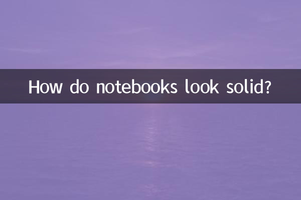 Como os notebooks parecem sólidos?