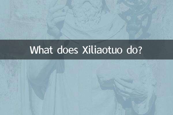 Cosa fa Xiliaotuo?
