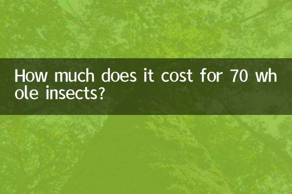 Combien ça coûte pour 70 insectes entiers ?