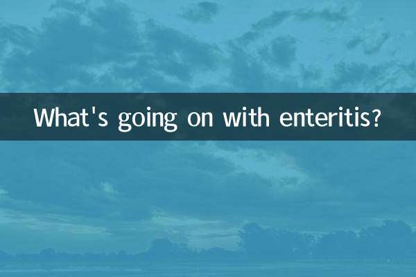 What's going on with enteritis?