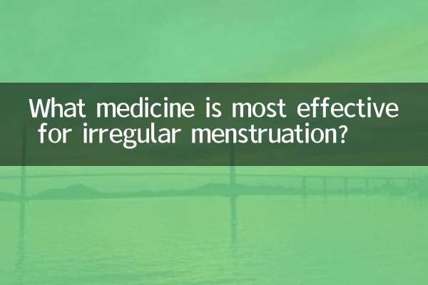 Welches Medikament ist bei unregelmäßiger Menstruation am wirksamsten?