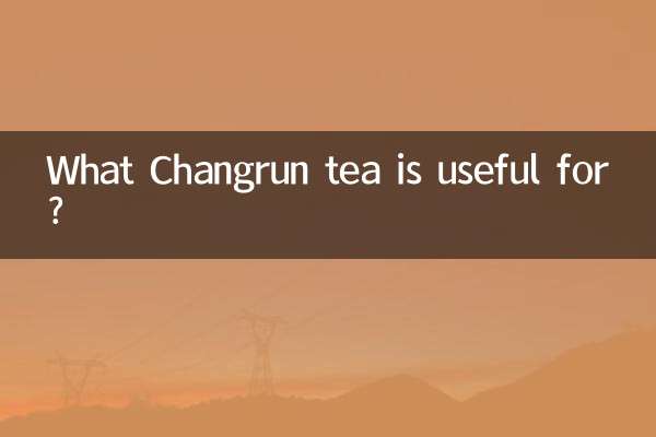 What Changrun tea is useful for?