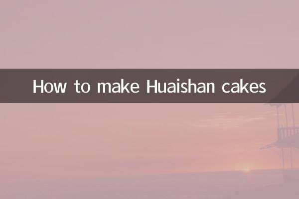 Comment faire des gâteaux Huaishan