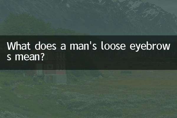 What does a man's loose eyebrows mean?