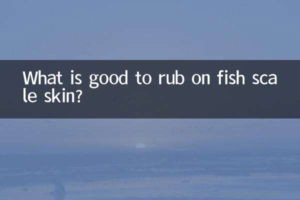 What is good to rub on fish scale skin?