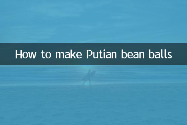 Comment faire des boules de haricots Putian