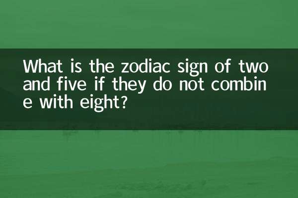 Was ist das Sternzeichen Zwei und Fünf, wenn sie nicht mit Acht kombiniert werden?