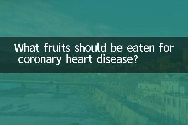 What fruits should be eaten for coronary heart disease?