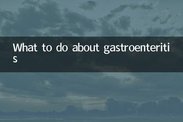 O que fazer com gastroenterite