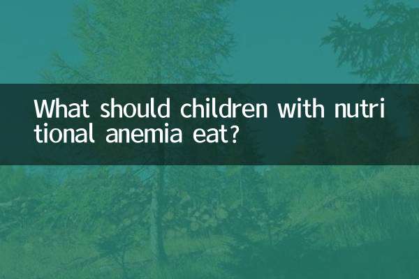 Was sollten Kinder mit Ernährungsanämie essen?