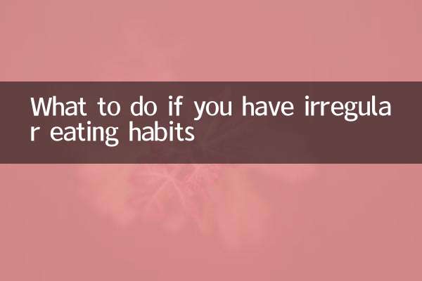 What to do if you have irregular eating habits