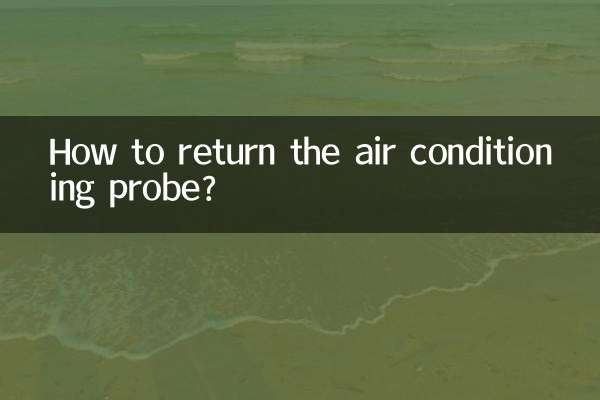 How to return the air conditioning probe?