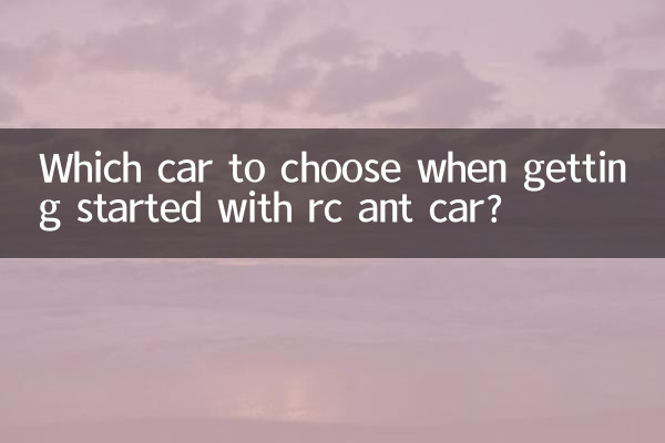 Quale auto scegliere quando si inizia con RC Ant Car?