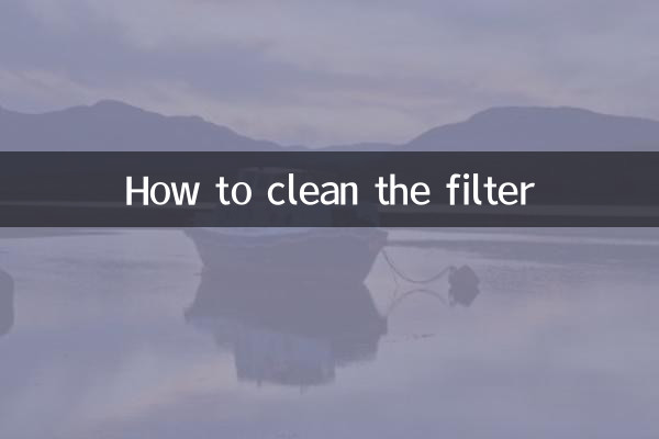 How to clean the filter