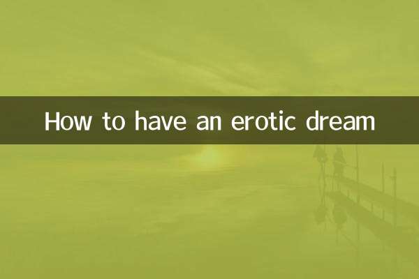 How to have an erotic dream
