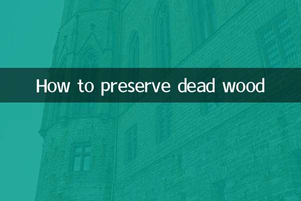 How to preserve dead wood
