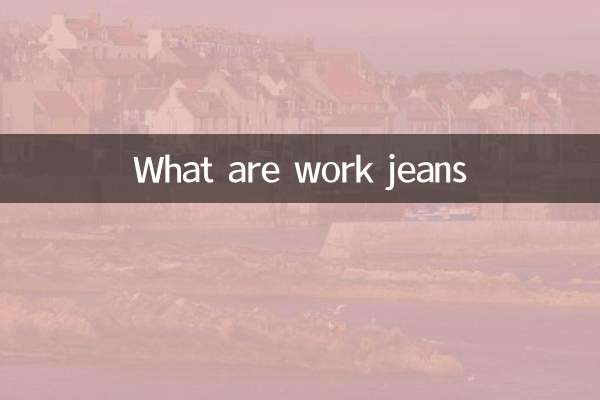 Que sont les jeans de travail
