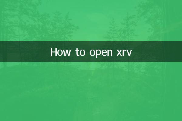 How to open xrv