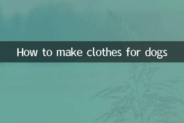 How to make clothes for dogs