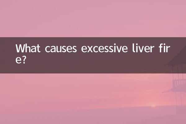 O que causa fogo excessivo no fígado?