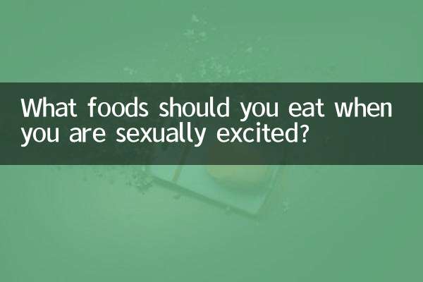 Quels aliments devriez-vous manger lorsque vous êtes sexuellement excité ?
