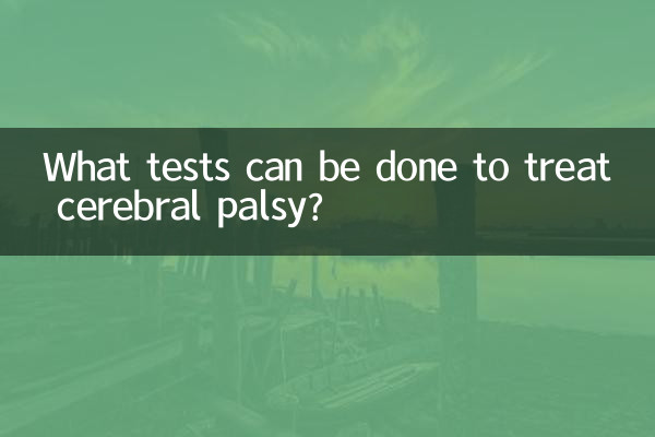 Welche Tests können zur Behandlung von Zerebralparese durchgeführt werden?