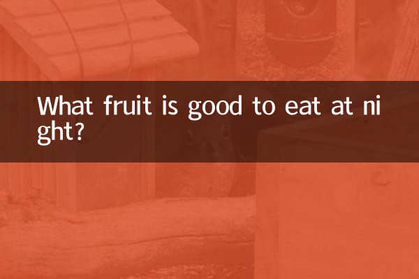 Welche Früchte kann man abends gut essen?
