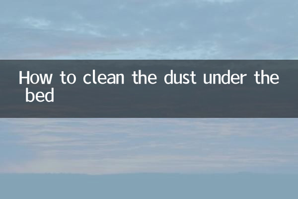 How to clean the dust under the bed