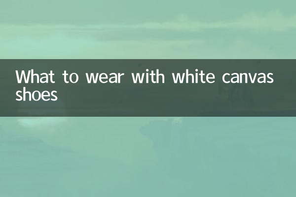 What to wear with white canvas shoes