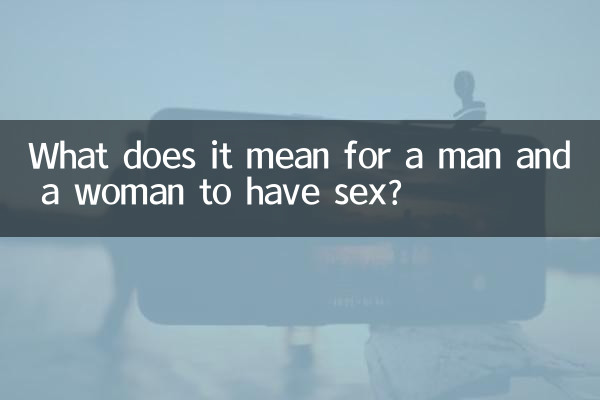 What does it mean for a man and a woman to have sex?