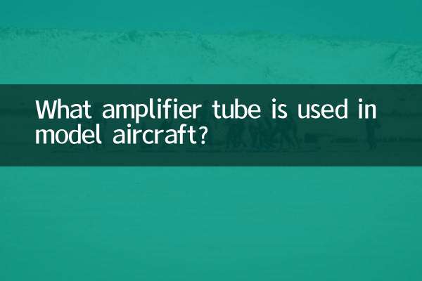 Quel tube amplificateur est utilisé dans les modèles réduits d'avions ?