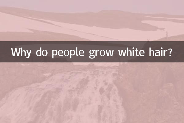 Pourquoi les gens ont-ils les cheveux blancs ?