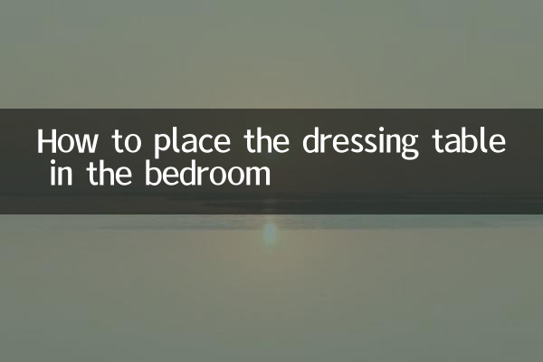 How to place the dressing table in the bedroom