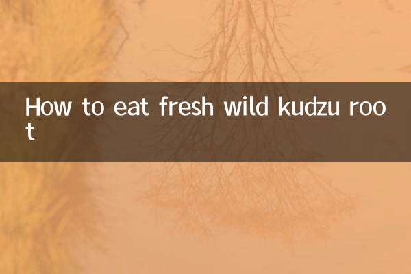 How to eat fresh wild kudzu root