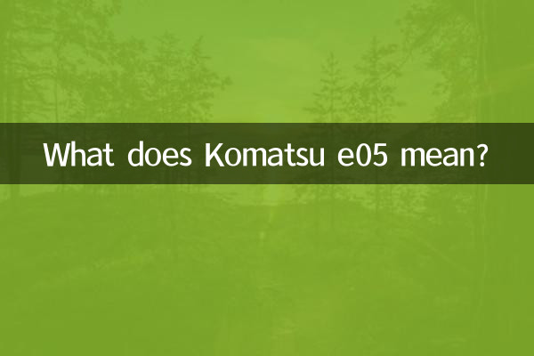 Cosa significa Komatsu e05?
