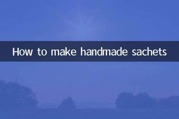 How to make handmade sachets