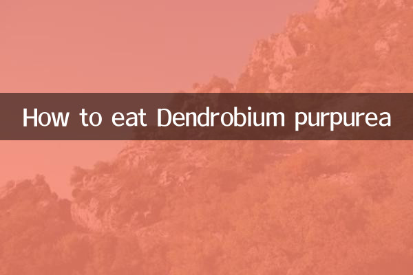 How to eat Dendrobium purpurea