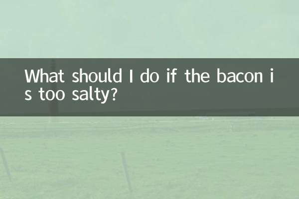 What should I do if the bacon is too salty?