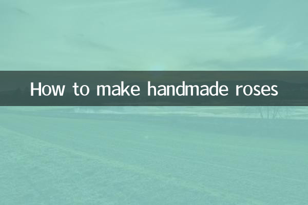 How to make handmade roses