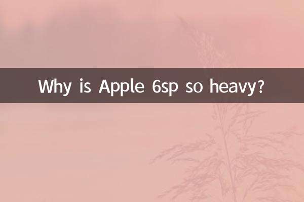 Pourquoi Apple 6sp est-il si lourd ?