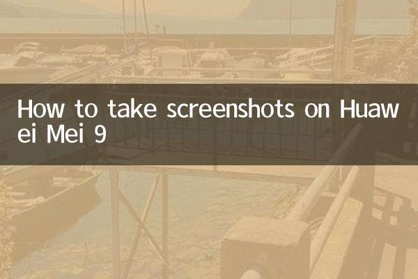 Como fazer capturas de tela no Huawei Mei 9